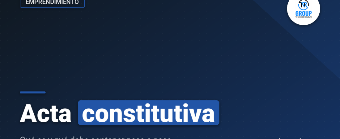 Acta constitutiva: qué es y qué debe contener (2026)