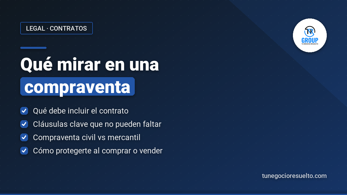 Puntos clave de un contrato de compraventa: qué debe incluir, cláusulas clave, compraventa civil vs mercantil y cómo protegerte