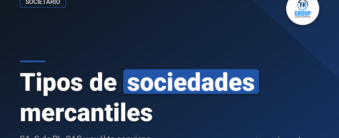 Tipos de sociedades mercantiles en México: cuál elegir
