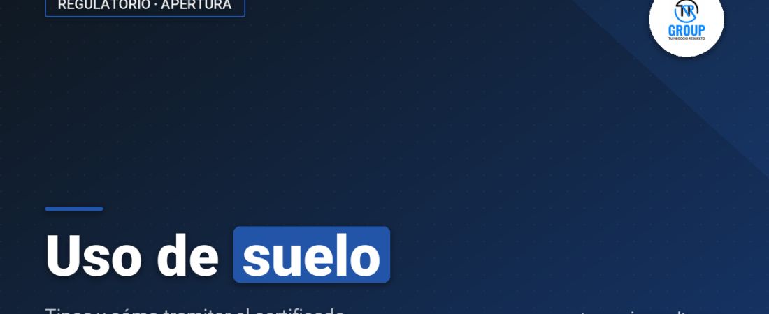 Uso de suelo: qué es, tipos y cómo tramitar el certificado
