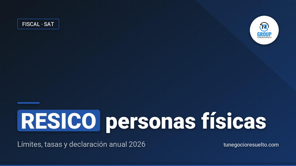 RESICO Personas Físicas: Guía Completa 2026