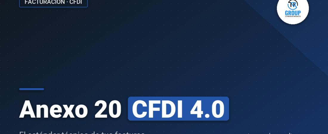Anexo 20 CFDI 4.0: qué es, qué contiene y cómo consultarlo en el portal del SAT