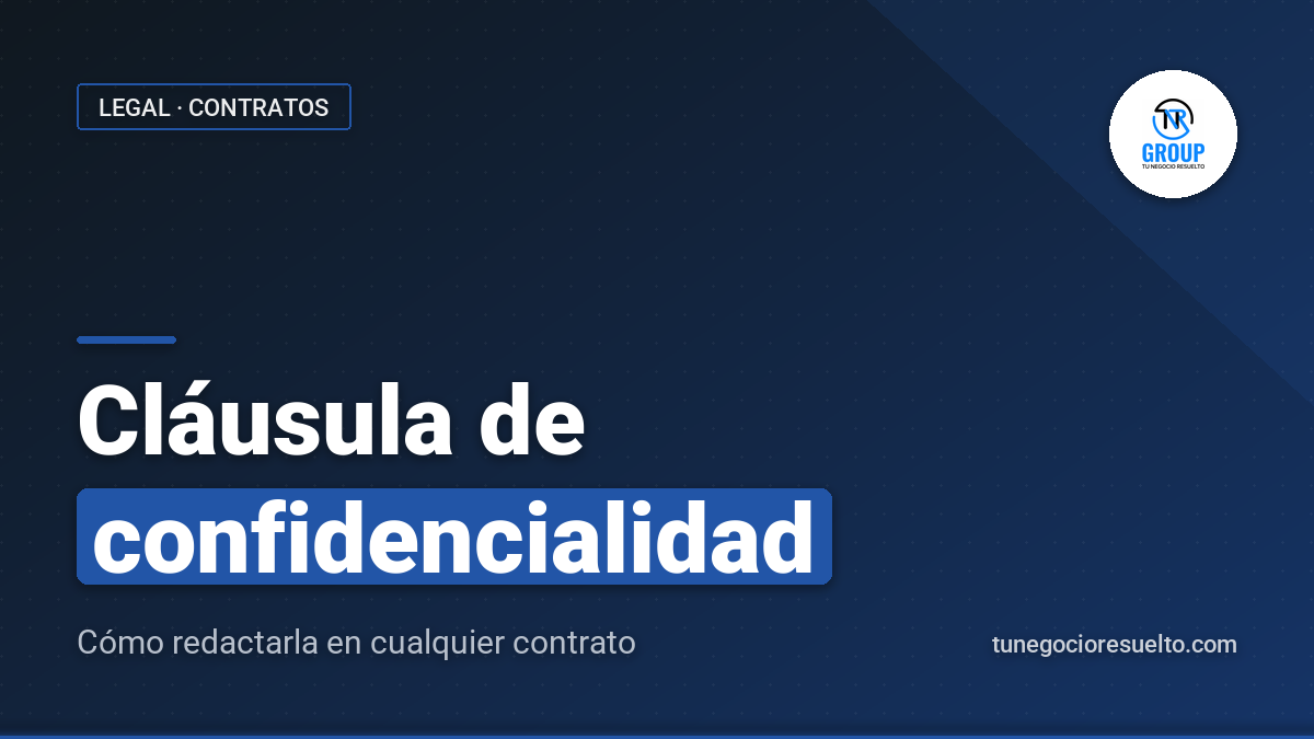 Cláusula de Confidencialidad: Cómo Redactarla en tus Contratos