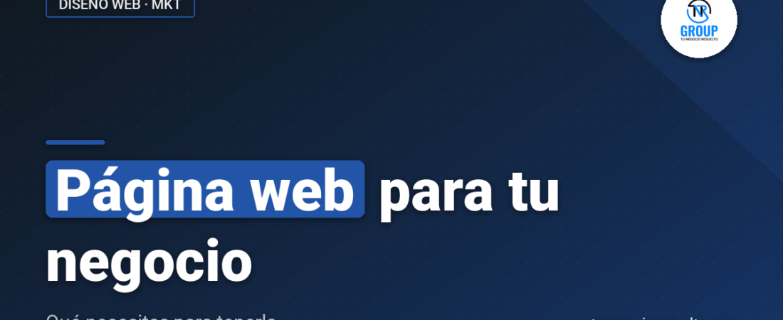 Página Web para tu Negocio: Qué Necesitas para Tenerla