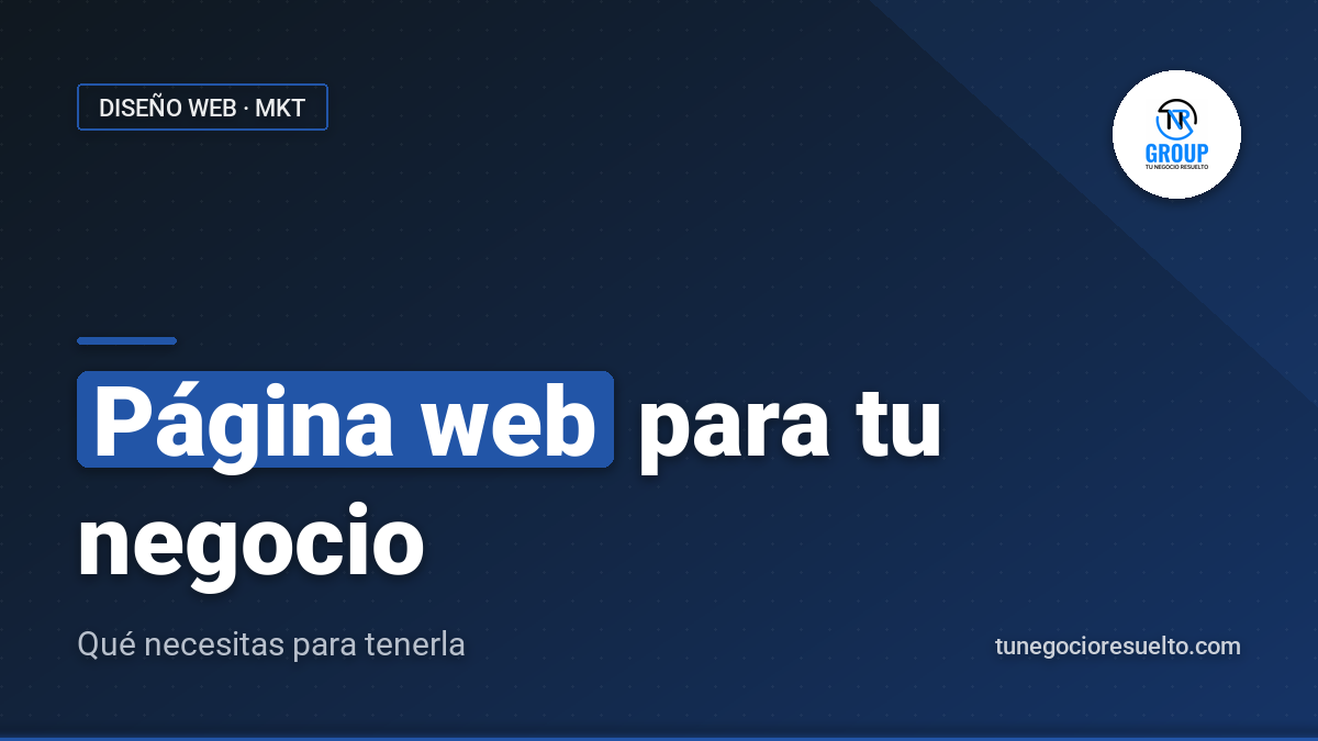 Página Web para tu Negocio: Qué Necesitas para Tenerla