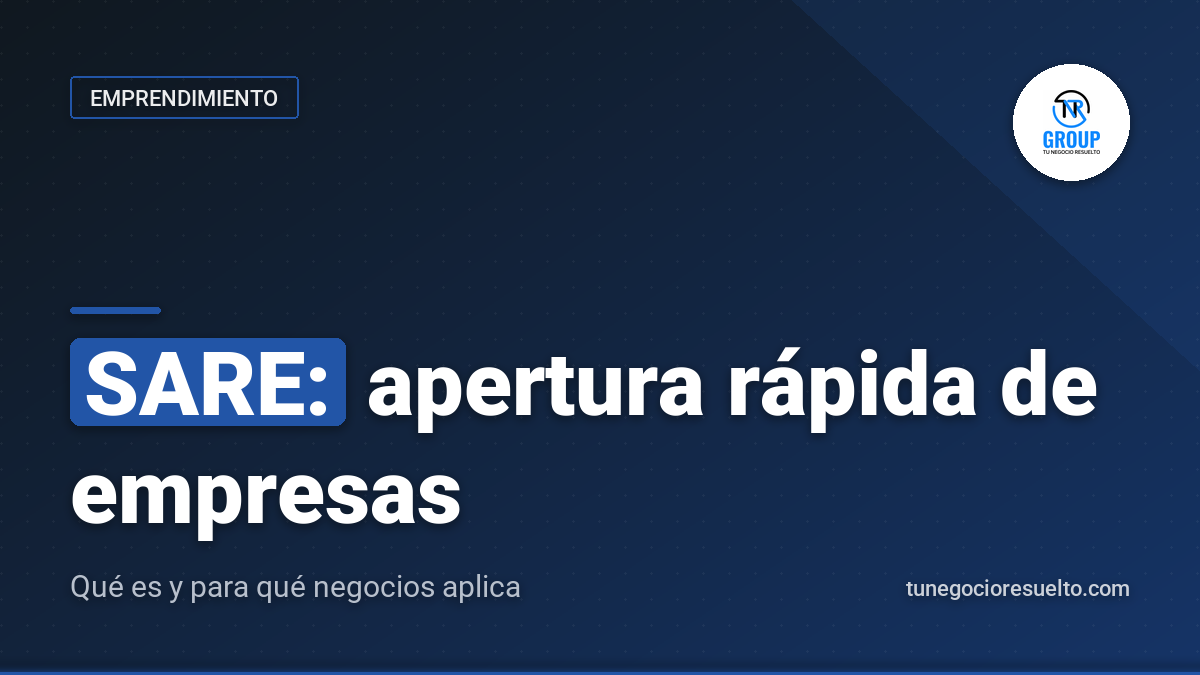 SARE: Qué Es el Sistema de Apertura Rápida de Empresas